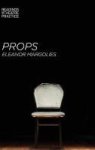 Props Hardcover 1ST Ed. 2017