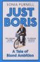 Just Boris - A Tale Of Blond Ambition - A Biography Of Boris Johnson Paperback