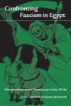 Confronting Fascism In Egypt - Dictatorship Versus Democracy In The 1930s Paperback