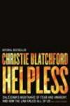 Helpless - Caledonia's Nightmare of Fear and Anarchy, and How the Law Failed All of Us Paperback