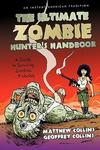 The Ultimate Zombie Hunter's Handbook: A Guide to Surviving Zombies ... Probably
