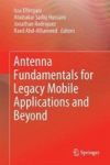 Antenna Fundamentals For Legacy Mobile Applications And Beyond Hardcover 1ST Ed. 2018