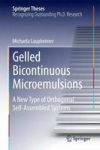 Gelled Bicontinuous Microemulsions - A New Type Of Orthogonal Self-assembled Systems Hardcover 2014 Ed.