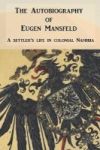 The Autobiography Of Eugen Mansfeld - A German Settler& 39 S Life In Colonial Namibia Hardcover