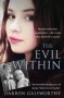 The Evil Within - Murdered By Her Stepbrother - The Crime That Shocked A Nation. The Heartbreaking Story Of Becky Watts By Her Father   Paperback