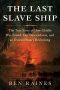 The Last Slave Ship - The True Story Of How Clotilda Was Found Her Descendants And An Extraordinary Reckoning   Hardcover