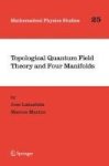 Topological Quantum Field Theory And Four Manifolds Hardcover 2005