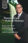 Pastoral Care And Holistic Ministry Hardcover