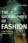 The Geographies Of Fashion - Consumption Space And Value Hardcover