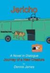 Jericho - A Novel In Dialogue: Journey Of A New Creature Hardcover