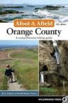 Afoot And Afield: Orange County - A Comprehensive Hiking Guide Hardcover Fourth Edition