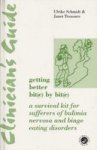 Getting Better Bite By Bite - Survival Kit For Sufferers Of Bulimia Nervosa And Binge Eating Disorders Hardcover