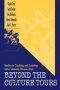 Beyond The Culture Tours - Studies In Teaching And Learning With Culturally Diverse Texts   Paperback
