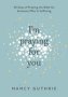 I&  39 M Praying For You - 40 Days Of Praying The Bible For Someone Who Is Suffering   Paperback