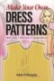 Make Your Own Dress Patterns - 9780486452548   Paperback