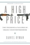 A High Price - The Triumphs And Failures Of Israeli Counterterrorism Paperback