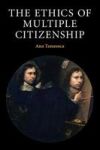 The Ethics Of Multiple Citizenship Hardcover