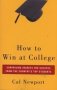 How To Win At College - Surprising Secrets For Success From The Country&  39 S Top Students   Paperback
