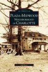 Plaza-midwood Neighborhood Of Charlotte Hardcover