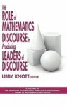 The Role Of Mathematics Discourse In Producing Leaders Of Discourse Hc