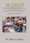 A.t.a.p How To Achieve A Workable Classroom Environment - In A Core Curriculum Classroom Grades Pre-k Through 8TH And Special Ed