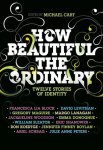 How Beautiful The Ordinary