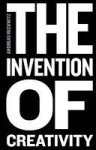 The Invention Of Creativity - Modern Society And The Culture Of The New Paperback