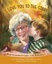 I Love You To The Stars - When Grandma Forgets Love Remembers   Hardcover