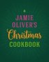 Jamie Oliver&  39 S Christmas Cookbook   Hardcover