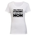 Force Is Strong - Mom - Ladies - T-Shirt