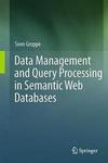 Data Management and Query Processing in Semantic Web Databases Hardcover, Edition.