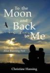 To The Moon And Back...to Me - What I Learned From Four Running Feet Hardcover