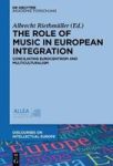 The Role Of Music In European Integration - Conciliating Eurocentrism And Multiculturalism Hardcover