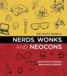 The Year& 39 S Work In Nerds Wonks And Neocons Paperback