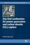 Oxy-fuel Combustion For Power Generation And Carbon Dioxide Co2 Capture Paperback