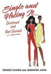 Single And Hating It...destined And Not Denied Hardcover