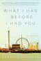 What I Had Before I Had You   Paperback