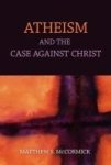 Atheism And The Case Against Christ Paperback