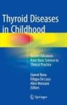 Thyroid Diseases In Childhood 2015 - Recent Advances From Basic Science To Clinical Practice Hardcover