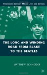 The Long And Winding Road From Blake To The Beatles Nineteenth-century Major Lives And Letters