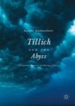 Tillich And The Abyss 2016 - Foundations Feminism And Theology Of Praxis Hardcover 1st Ed. 2016