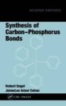 Synthesis Of Carbon-phosphorus Bonds Hardcover 2ND Revised Edition