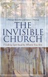 The Invisible Church: Finding Spirituality Where You Are Psychology Religion And Spirituality