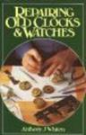 Repairing Old Clocks & Watches