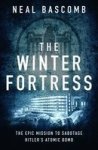 The Winter Fortress - The Epic Mission To Sabotage Hitler& 39 S Atomic Bomb Paperback