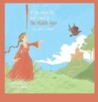 If You Were Me And Lived In...the Middle Ages - An Introduction To Civilizations Throughout Time Hardcover