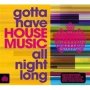 Gotta Have House Music All Night Long   Cd