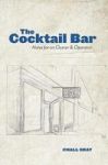 The Cocktail Bar - Notes For An Owner & Operator Hardcover