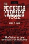 The Peninsula Campaign 1862 - Mcclellan And Lee Struggle For Richmond Paperback