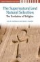 Supernatural And Natural Selection - Religion And Evolutionary Success   Paperback